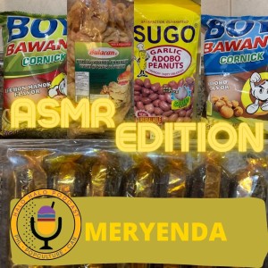 Episode 308.75 - Meryenda (ASMR Edition)