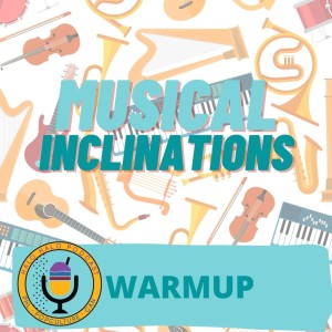 Episode 314.5 - Musical Inclinations Warmup with Armand