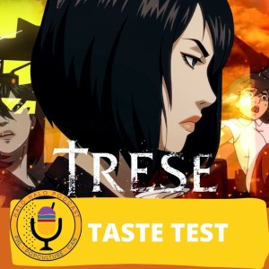 Taste Test of "Trese" (Episode 319.625)