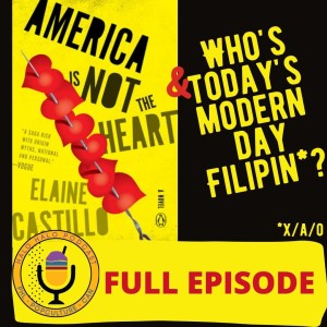 Episode 401 - America is not the Heart & Who‘s Today‘s Modern Day Filipin*