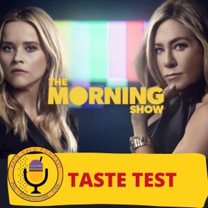 Taste Test of ”The Morning Show” Season 2 (Episode 402.625)