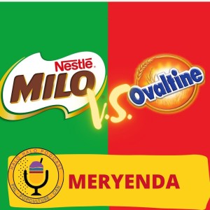 Episode 402.75 - Meryenda on Milo vs. Ovaltine