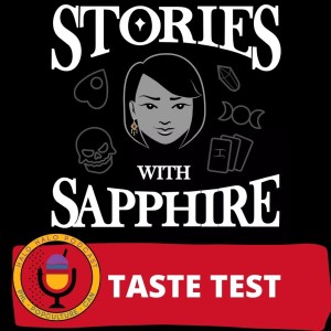 Episode 403.625 - Taste Test of ”Stories with Sapphire”