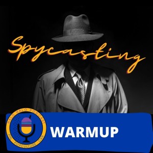 Episode 405.5 - Spycasting Warmup