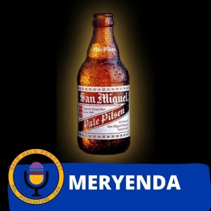 Episode 406.75- Meryenda on San Miguel Beer