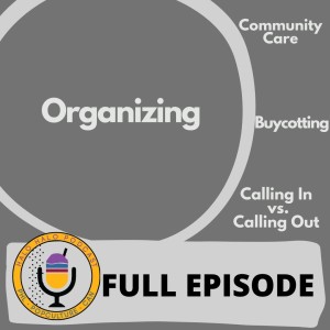 Episode 410.5 - Organizing as Community Care