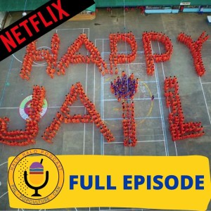 Episode 411 - Happy Jail Docuseries & Filipino Rehabilitative Justice