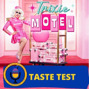 Episode 420.625 - Taste Test of ”Trixie Motel”