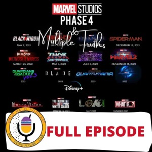 Episode 503 - MCU Phase 4 and Multiple Truths