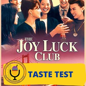 Taste Test of ”The Joy Luck Club” (Episode 505.625)