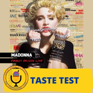 Taste Test of Madonna’s ”Finally Enough Love” (Episode 506.625)