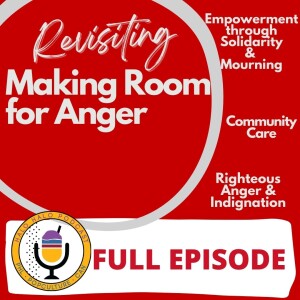 Episode 507.5 - Revisiting Making Room for Anger