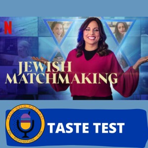 Taste Test of ”Jewish Matchmaking” (Episode 517.625)