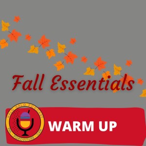 Episode 601.5 - Fall Essentials Warmup