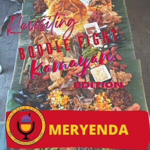 Episode 613 - Revisiting Meryenda Boodle Fight/Kamayan