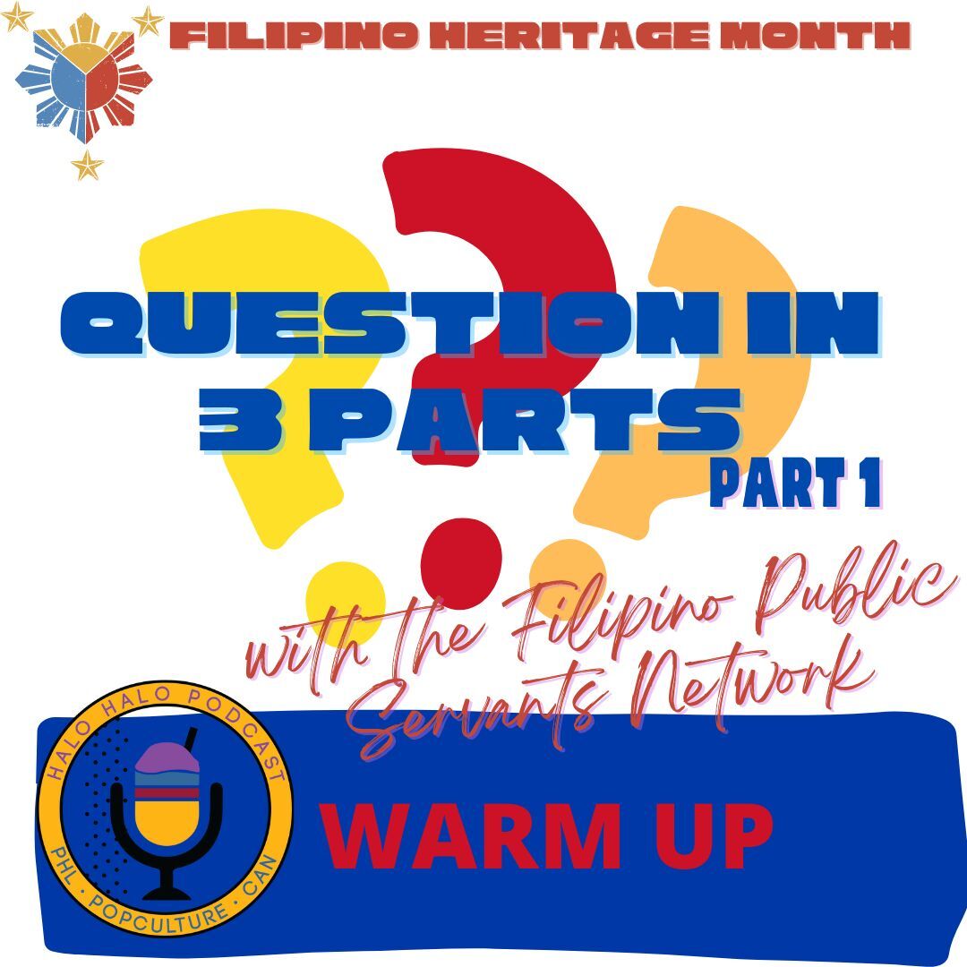 Episode 617.5 - A Question in three parts Warmup (Part 1) with Filipino Public Servants Network