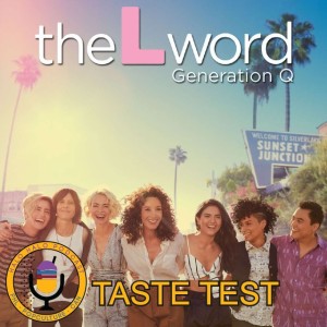 Taste Test of L Word: Generation Q (Episode 214.625)