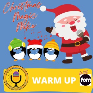 Episode 606.5 - Christmas Magic Mike Warmup with Filipinos of Montréal