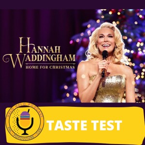Taste Test of Hannah Waddingham’s ’Home for Christmas’ (Episode 606.625)