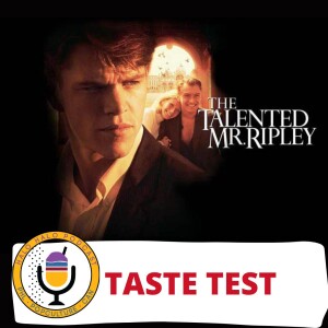 Taste Test of "The Talented Mr. Ripley" (Episode 608.625)