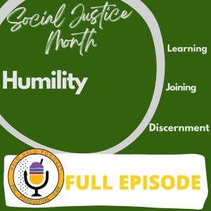 Episode 609.5 - Humility (Part 2 of 4 on Social Justice)