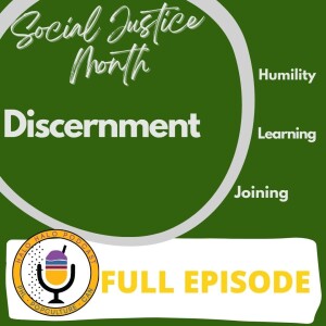 Episode 609 - Discernment (Part 1 of 4 on Social Justice)
