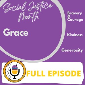 Episode 705.6 - Grace (Part 2 of 4 on Social Justice)