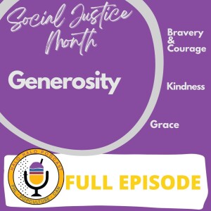 Episode 706 - Generosity (Part 3 of 4 on Social Justice)