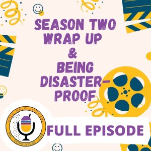 Episode 221 - Season Two Wrapup and Being Disaster Proof