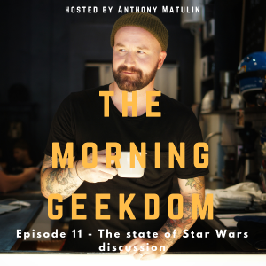 Ep 11 - The state of Star Wars discussion
