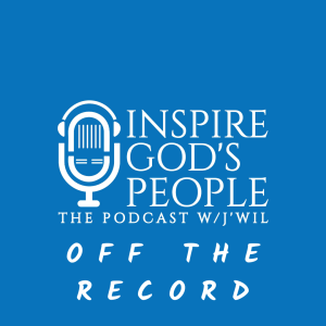 INSPIRE GOD'S PEOPLE, The Podcast |Off the Record | Episode 1.5 | The Next Scottie Pippen