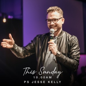 ’Faith Grows in Fellowship, Not Followership’ with Ps Jesse Kelly - 22nd May 2022