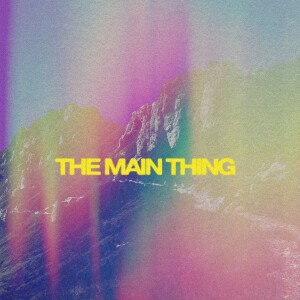 'The Main Thing' with Ps Don McDonell 1st June 2025