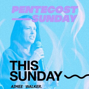 'Pentecost Sunday' with Aimee Walker 8th June 2025