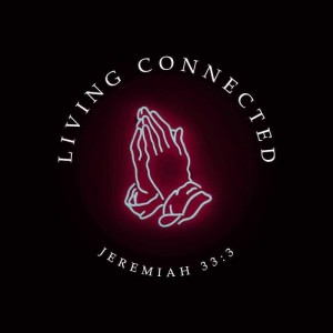 LIVING CONNECTED | 08 March 2020 | Ps Don McDonell