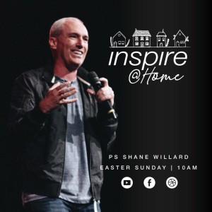 INSPIRE@HOME | 12th April 2020 | Shane Willard