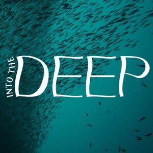 INTO THE DEEP with Ps Don McDonell 27th August 2023