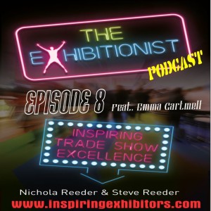 The Exhibitionist Podcast Episode 8  - Featuring Emma Cartmell - CHS Group - Connecting Venues with Event Professionals Plus Pre Event PR &amp; ROI