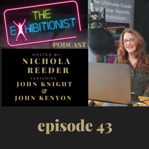 The Exhibitionist Podcast Episode 43 - The Two Johns - Sanitised & Operational within 30 minutes!