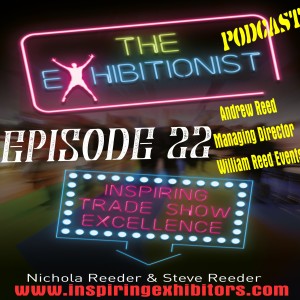 The Exhibitionist Podcast Episode 22 - Andrew Reed - Events & Exhibitions MD at William Reed ... watch out for the lions!