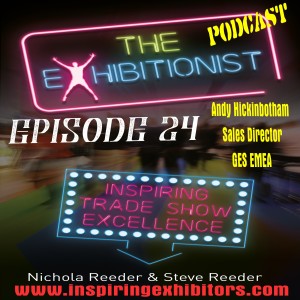The Exhibitionist Podcast Episode 24 - Andy Hickinbotham - Sales Director - GES