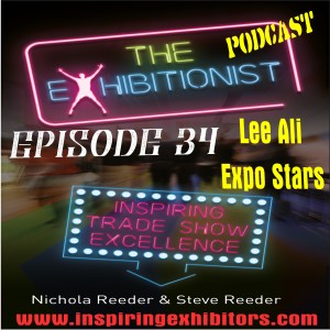 The Exhibitionist Podcast Episode 34 - Lee Ali - MD Expo Stars