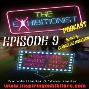 The Exhibitionist Podcast Episode 9  - Featuring Evangeline Morrison - How to attract and nurture young talent into the Event Industry