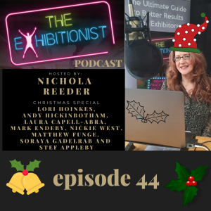 The Exhibitionist Podcast Episode 44 - Christmas Special