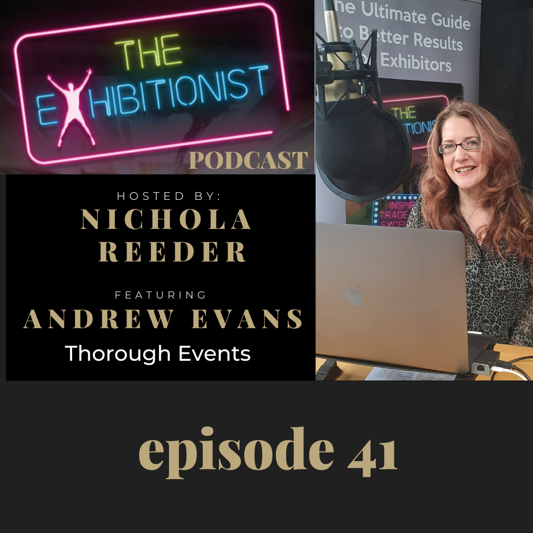 The Exhibitionist Podcast Episode 41 - Andrew Evans - Thorough Events