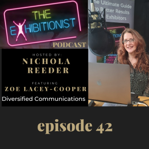 The Exhibitionist Podcast Episode 42 - Zoe Lacey-Cooper - Diversified Communications