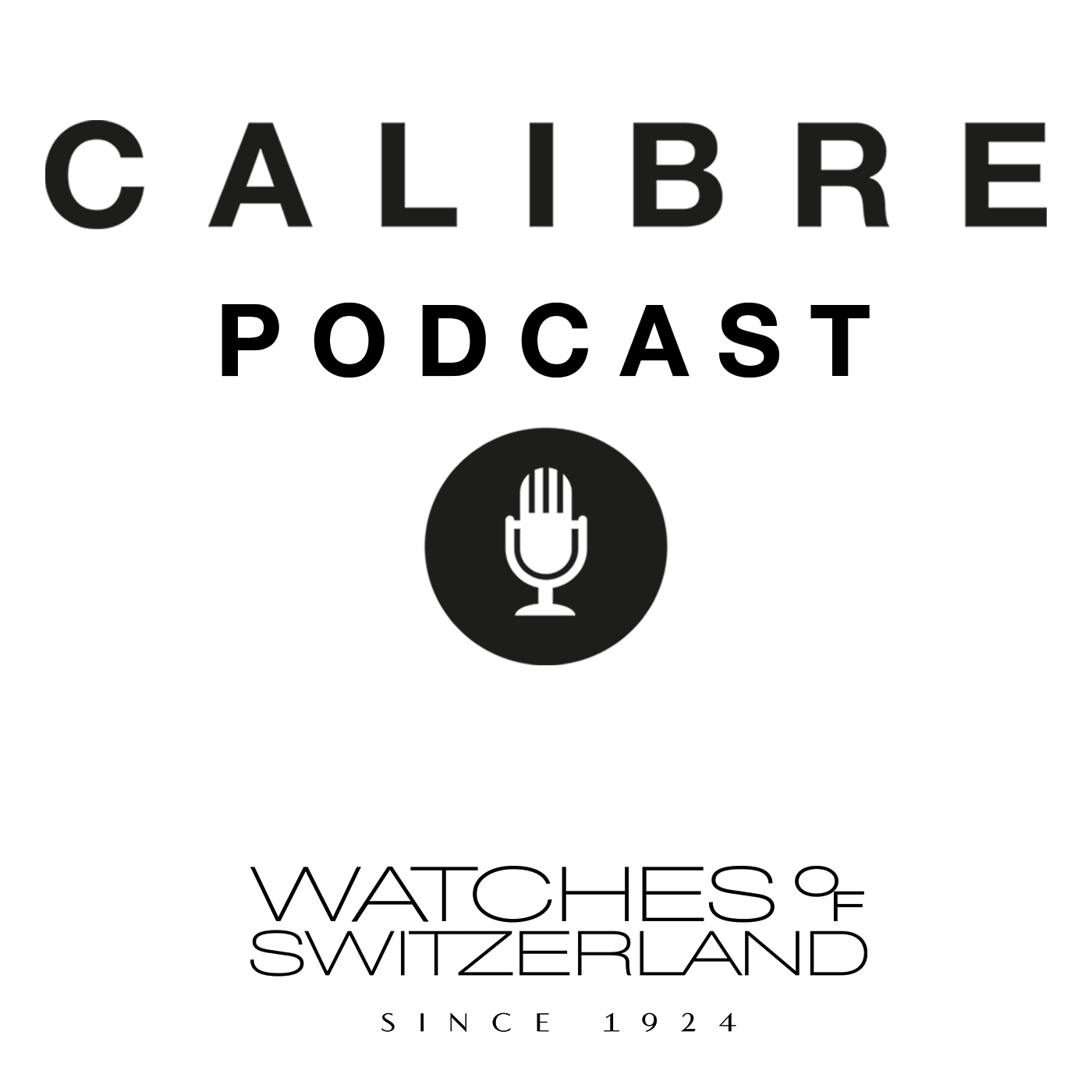 Calibre Podcast Presented by Watches of Switzerland