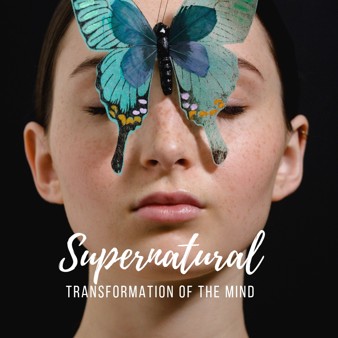Supernatural Transformation of the Mind P2