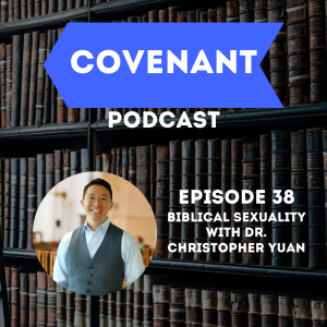 Biblical Sexuality with Dr. Christopher Yuan