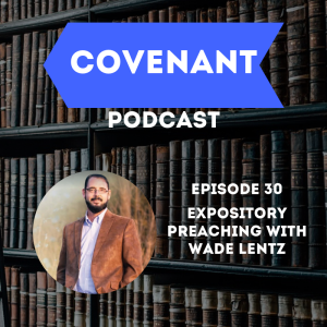 Expository Preaching with Wade Lentz